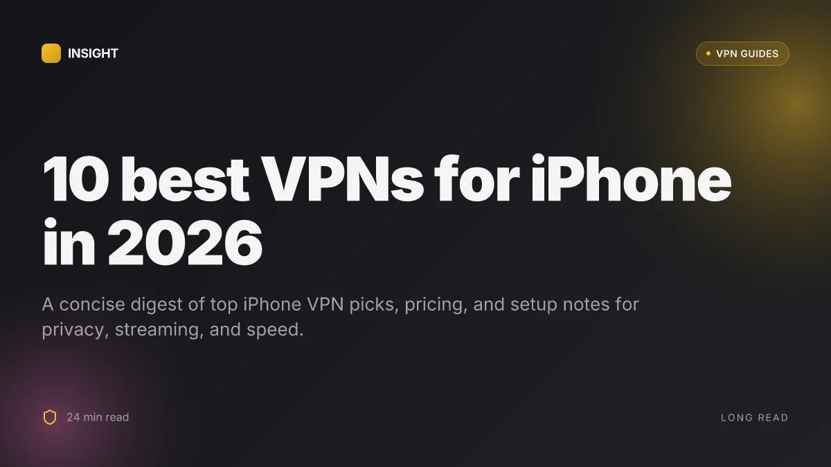 10 Best VPNs for iPhone in 2026
